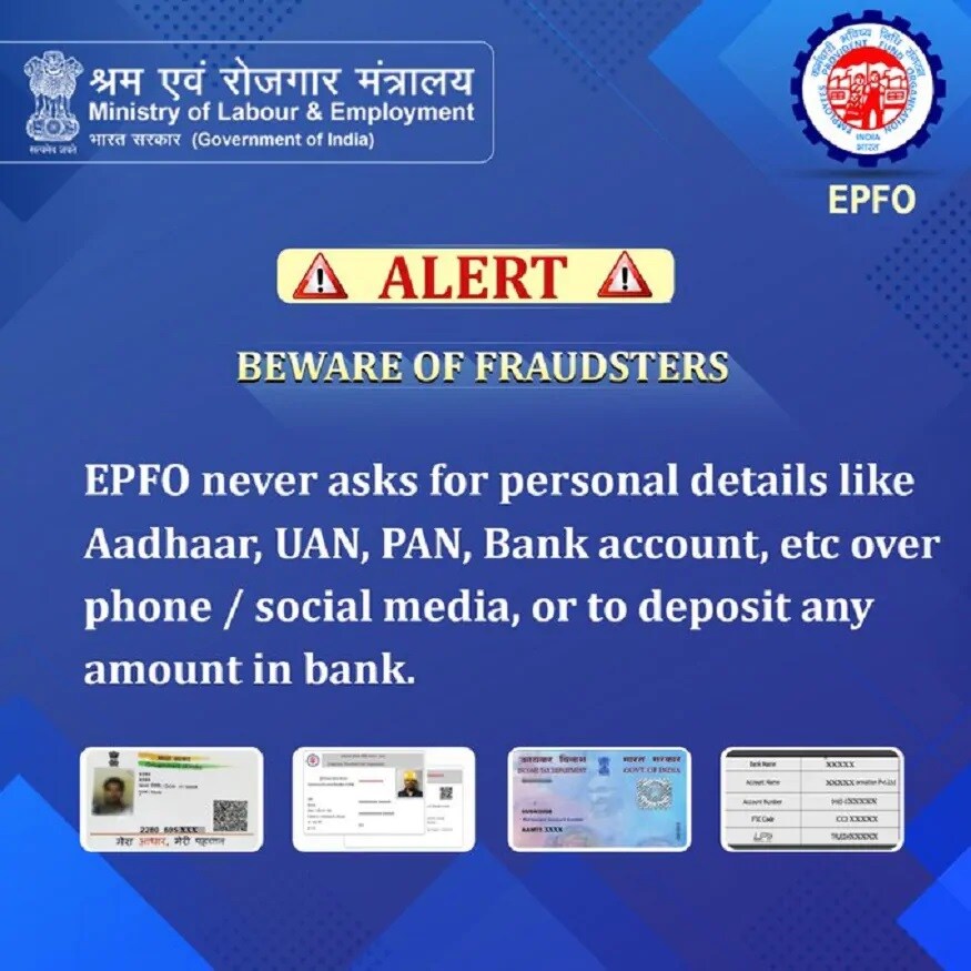 EPFO জনাইছে যে, ফোন বা ছচিয়েল মিডিয়াত আপোনাৰ ব্যক্তিগত তথ্য, আধাৰ কাৰ্ড, পান কাৰ্ড, ইউ এন এন নম্বৰ বা বেংক একাউণ্টৰ নম্বৰ জানিব বিচাৰিলে বা, কোনো একাউণ্টলৈ যদি টকা পঠিয়াবলৈ কয়, তেন্তে সেই সকলৰ পৰা সাৱধানে থাকিব। EPFO জনাইছে যে, ফোন বা ছচিয়েল মিডিয়াত আপোনাৰ ব্যক্তিগত তথ্য, আধাৰ কাৰ্ড, পান কাৰ্ড, ইউ এন এন নম্বৰ বা বেংক একাউণ্টৰ নম্বৰ জানিব বিচাৰিলে বা, কোনো একাউণ্টলৈ যদি টকা পঠিয়াবলৈ কয়, তেন্তে সেই সকলৰ পৰা সাৱধানে থাকিব।