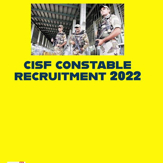 CISF Recruitment 2022 : कांस्टेबल भर्ती के लिए आवेदन 4 मार्च 2022 तक होगा. 