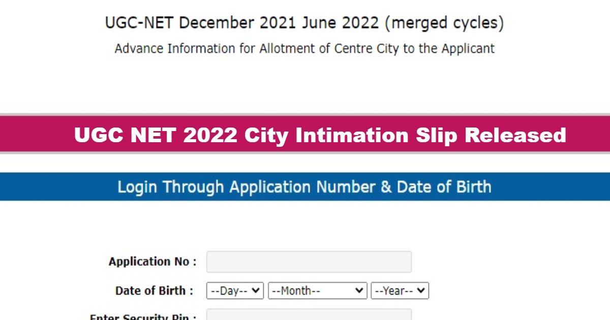 UGC NET 2022 City Intimation Slip: जारी हुई UGC NET 2022 की सिटी ...