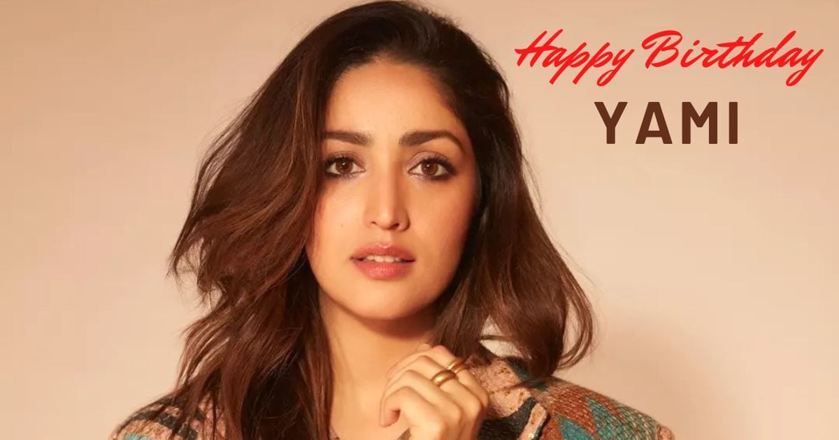 Yami Gautam B'day: IAS बनने की थी चाह फिर लगा एक्टिंग का कीड़ा, अब कर ...