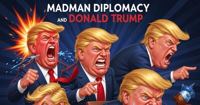 मैडमैन डिप्लोमेसी: ट्रंप की अप्रत्याशित रणनीति और वैश्विक प्रभाव