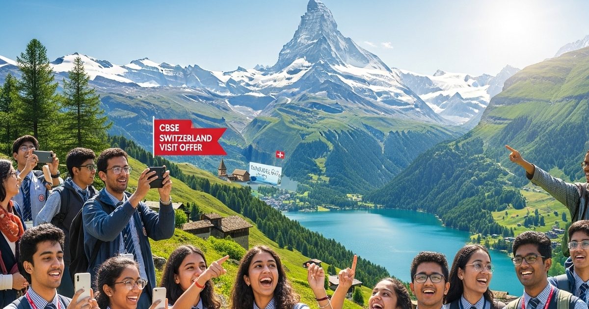 CBSE दे रहा स्कूली बच्चों को स्विट्जरलैंड घूमने का मौका, 50 हजार रुपये भी मिलेंगे