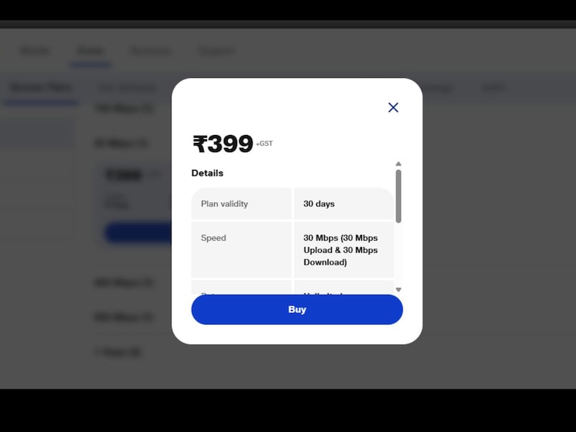 ₹399 প্ল্যান: আপনি 30 Mbps গতি, সীমাহীন ডেটা + সীমাহীন কলের সুবিধা পেতে পারেন। এটি প্রাথমিক কাজের জন্য ভাল - ইমেল, ব্রাউজিং, বাড়ি থেকে হালকা কাজ। তবে বেশি ডিভাইস চালানোর সময় এটি কিছুটা ধীর বলে মনে হতে পারে।