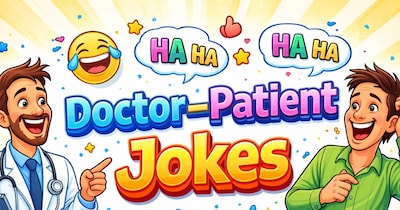 Doctor-Patient Jokes: Hilarious Twists in Conversations Will Make You Laugh Out Loud!