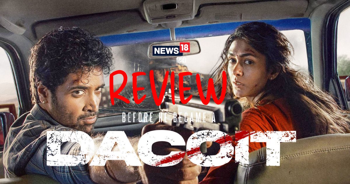 Dacoit Movie Review: सिर्फ एक्शन नहीं, जज्बात का समंदर है अदिवि और मृणाल की ‘डकैत’
