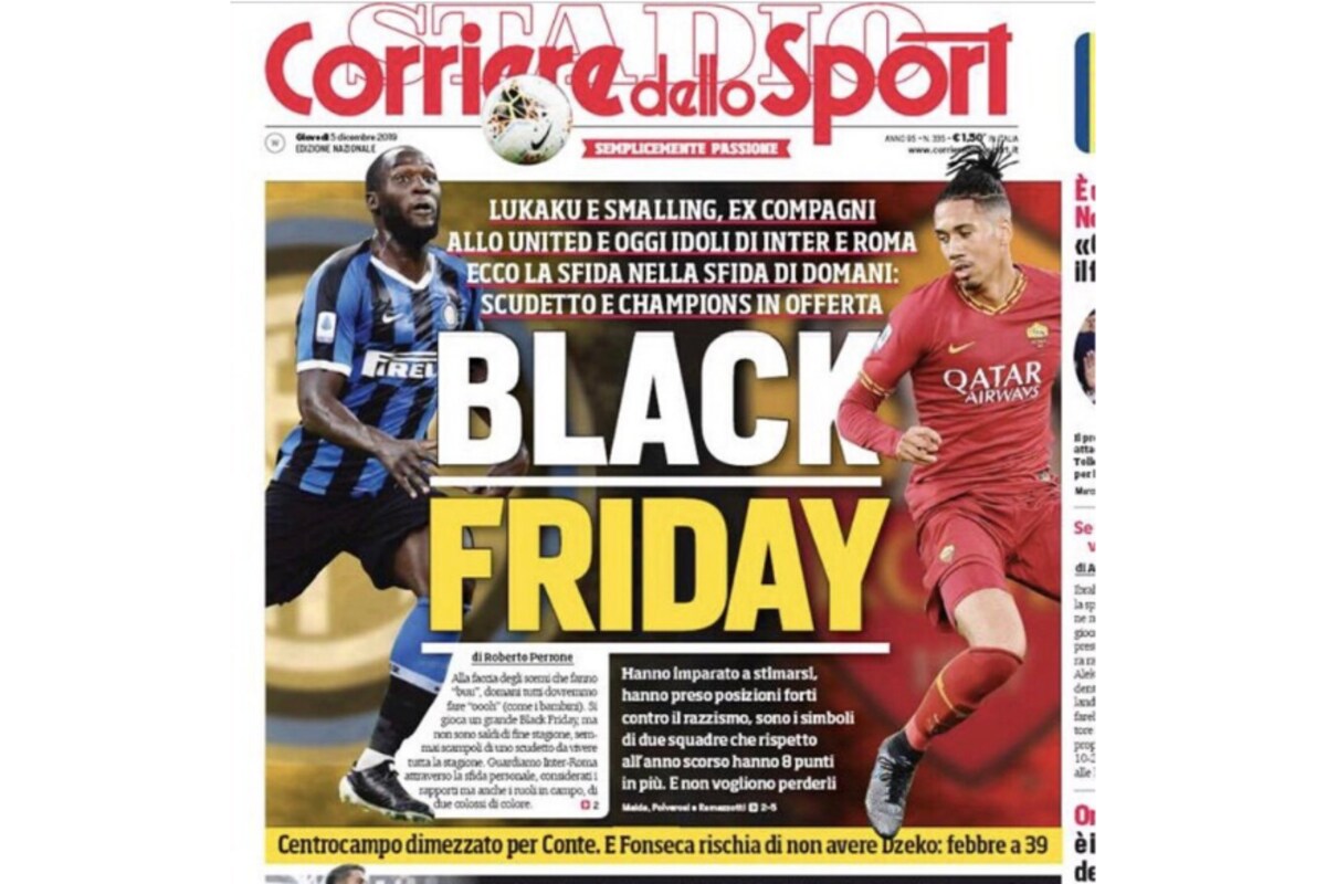 Roma And Ac Milan Ban Corriere Dello Sport For Black Friday Headline Newspaper Calls It Lynching