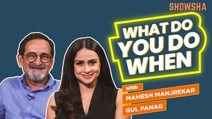What do you do when with Mahesh Manjrekar & Gul Panag | Showsha