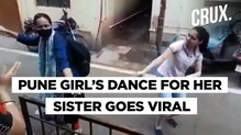 Pune Girl Dances Her Heart Out To Welcome Her Sister After Recovering From Coronavirus