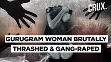 Four Men Gang-Raped And Smashed The Head Of A Woman In Gurugram