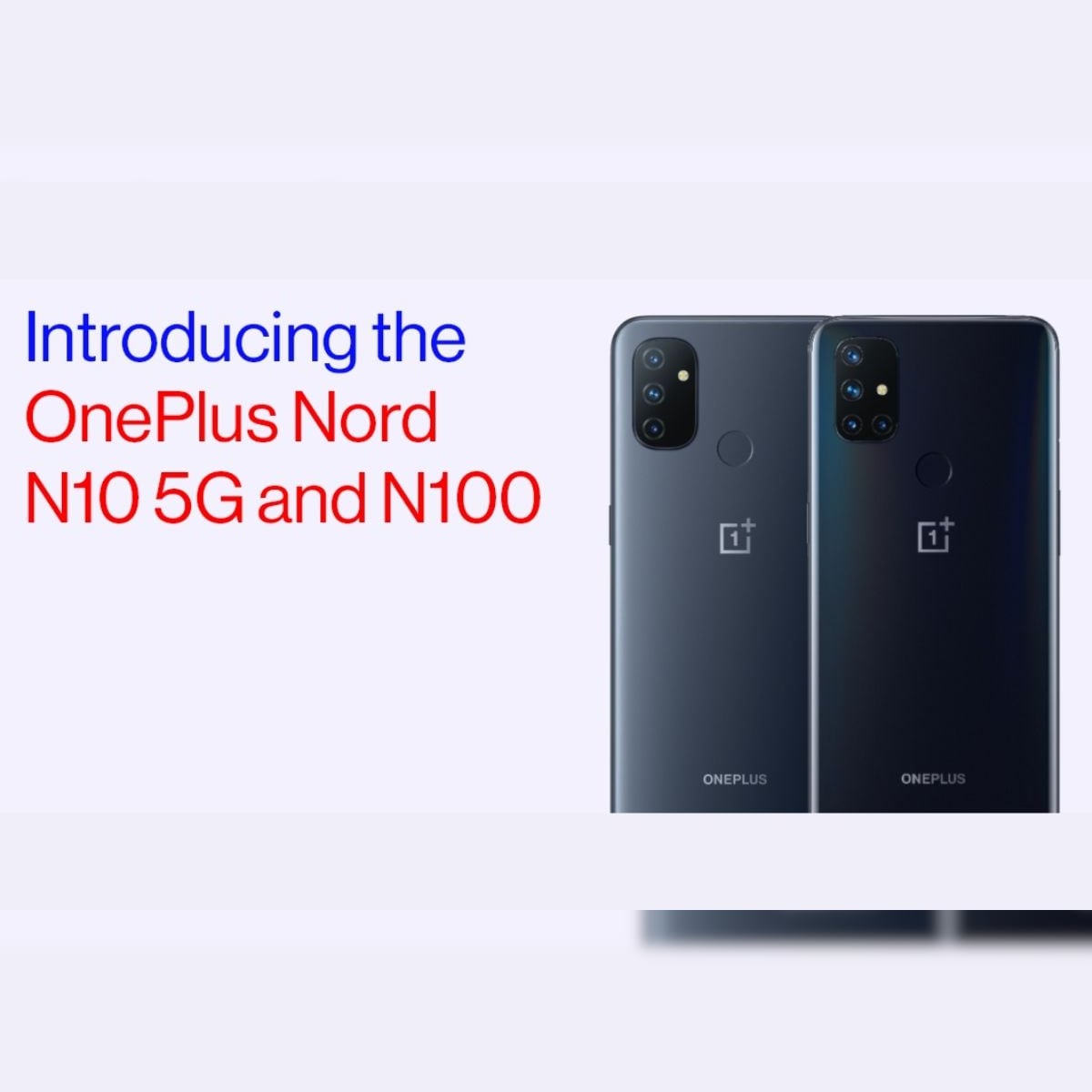 Oneplus Nord N10 5g And Oneplus Nord N100 Are Here But They May Not Be Coming To India Just Yet