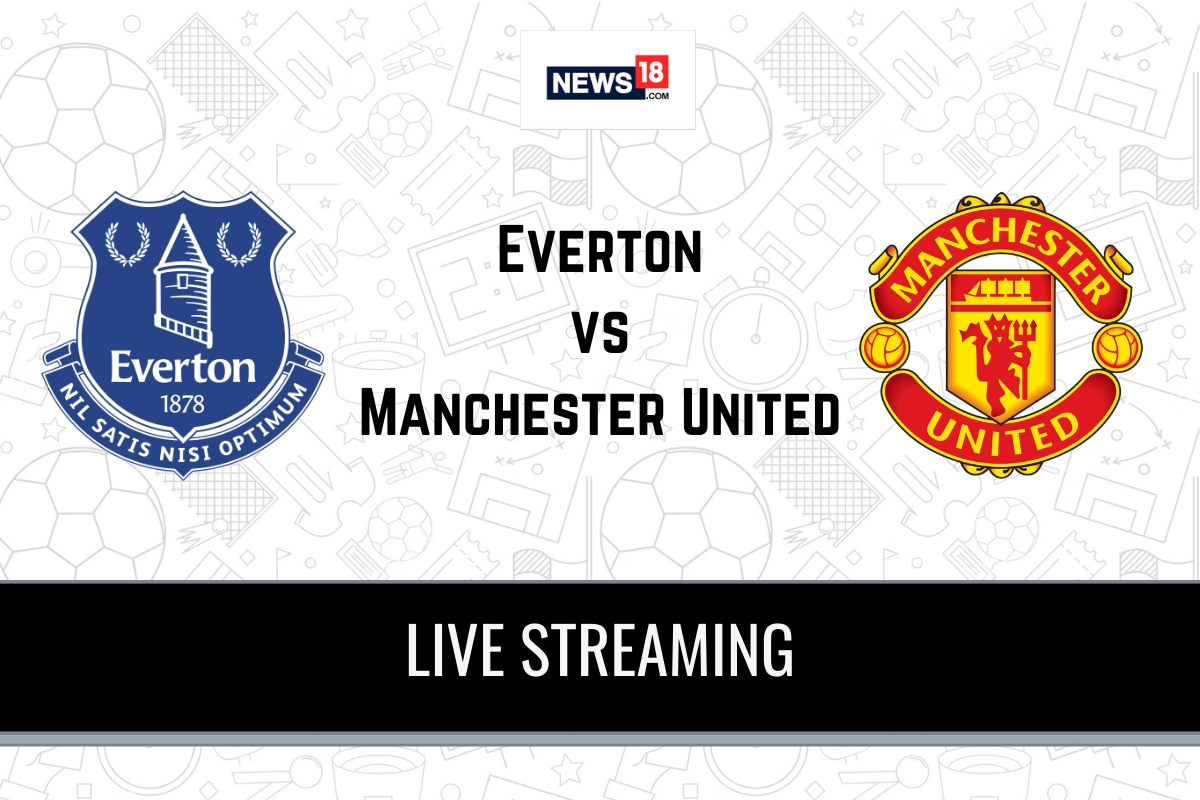 Premier League 2020 21 Everton Vs Manchester United Live Streaming When And Where To Watch Live Telecast Timings In India Team News