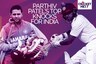Parthiv Patel Retires: 95 in a Washout and a Match-Turning 69 at Rawalpindi