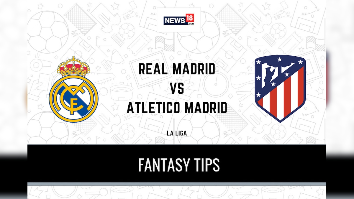 RM vs ATL Dream11 Team La Liga 2020-21 Real Madrid vs Atletico Madrid Playing XI, Football Fantasy Tips