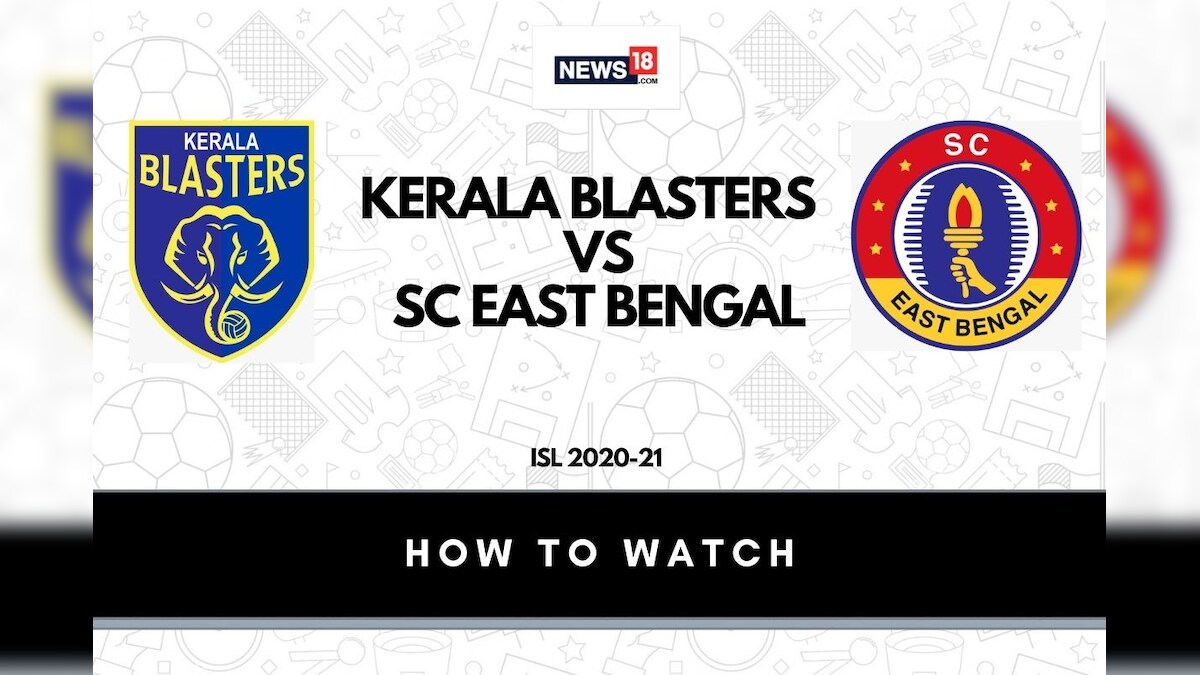 ISL 202021 How to Watch Kerala Blasters FC vs SC East Bengal Today's