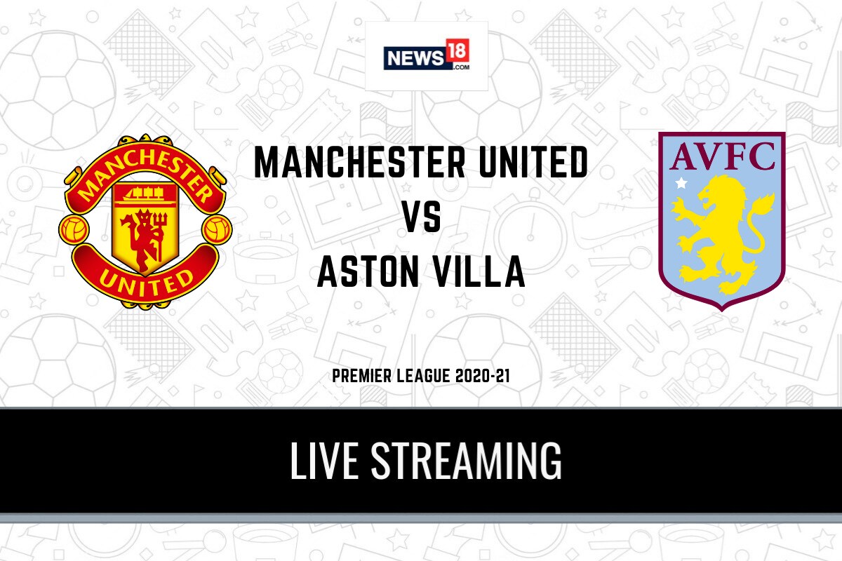 Premier League 2020-21 Manchester United vs Aston Villa LIVE Streaming When and Where to Watch Online, TV Telecast, Team News