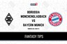 BMG vs BAY Dream11 Team Prediction Bundesliga 2020-21, Borussia Monchengladbach vs Bayern Munich Playing XI, Football Fantasy Tips