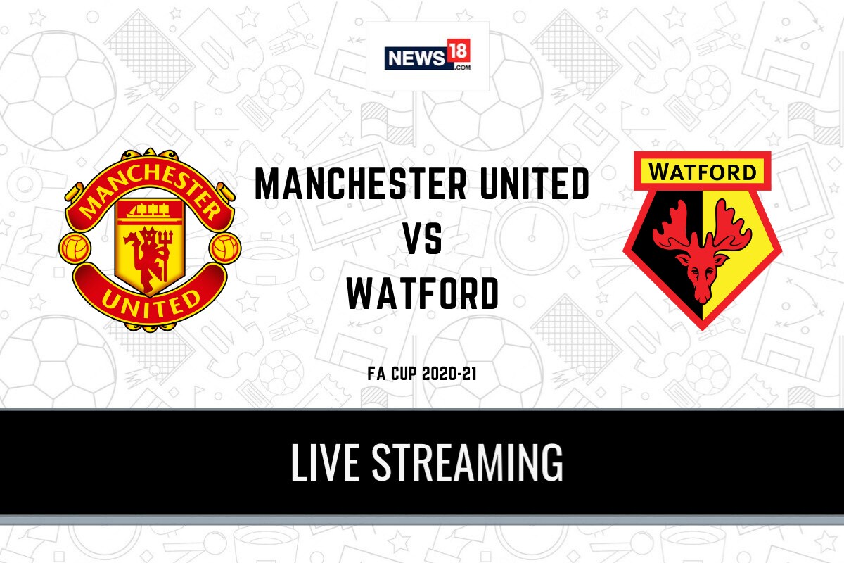 FA Cup 2020-21 Manchester United vs Watford LIVE Streaming When and Where to Watch Online, TV Telecast, Team News