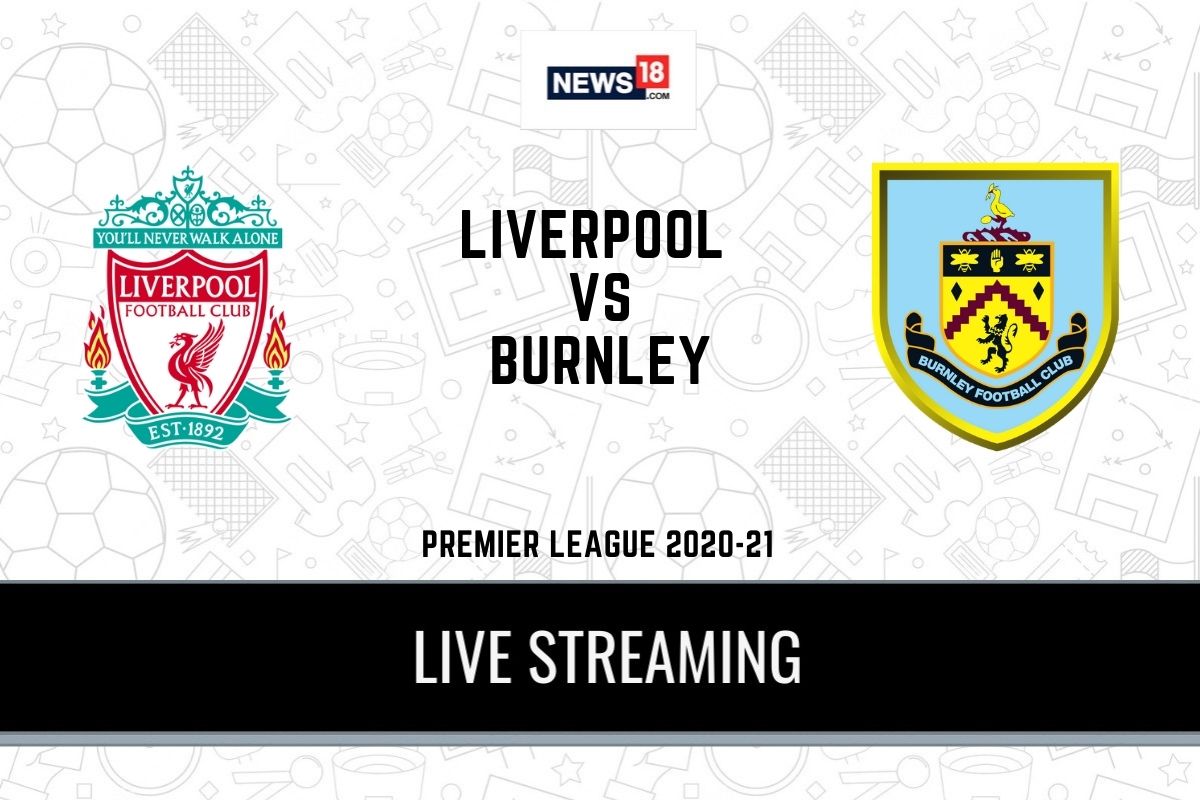 Premier League 2020-21 Liverpool vs Burnley LIVE Streaming When and Where to Watch Online, TV Telecast, Team News