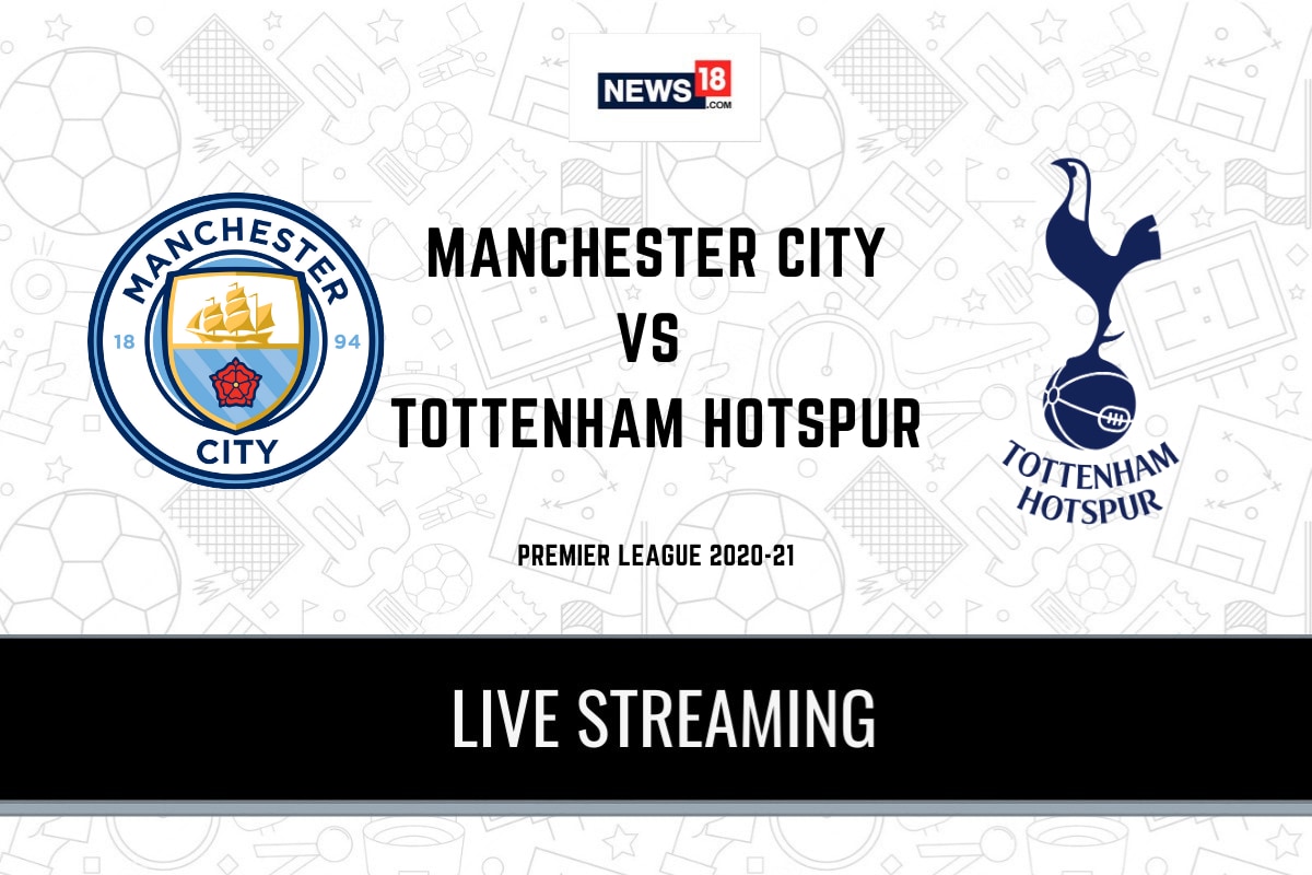 Premier League 2020 21 Manchester City Vs Tottenham Hotspur Live Streaming When And Where To Watch Online Tv Telecast Team News
