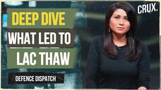 LAC Thaw: What Made China Disengage And Has India Really Ceded Land? | Defence Dispatch