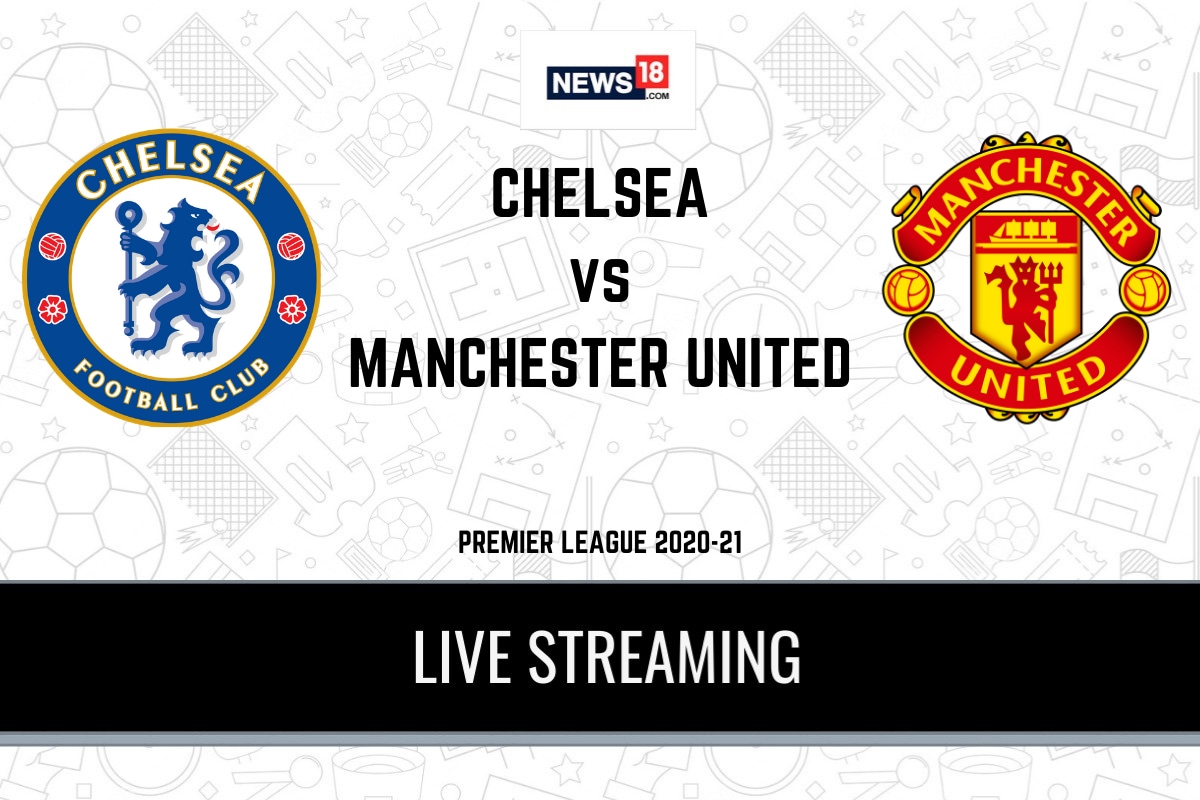 Premier League 2020-21 Chelsea vs Manchester United LIVE Streaming When and Where to Watch Online, TV Telecast, Team News