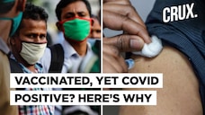 Why Are Vaccinated People Testing Positive For COVID-19?