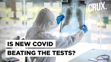 The New COVID Which Beats RT-PCR Tests & Hits You Straight In The Lungs is Worrisome