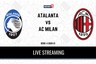 Serie A 2020-21 Atalanta vs AC Milan LIVE Streaming: When and Where to Watch Online, TV Telecast, Team News