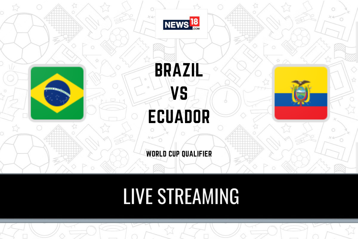 Fifa World Cup Qualifiers 2022 Brazil Vs Ecuador Live Streaming When And Where To Watch Online Tv Telecast Team News