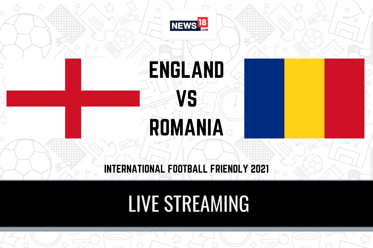 England vs Romania International Friendly 2021 Live Streaming When and Where to Watch Live Telecast, Timings in India, Team News
