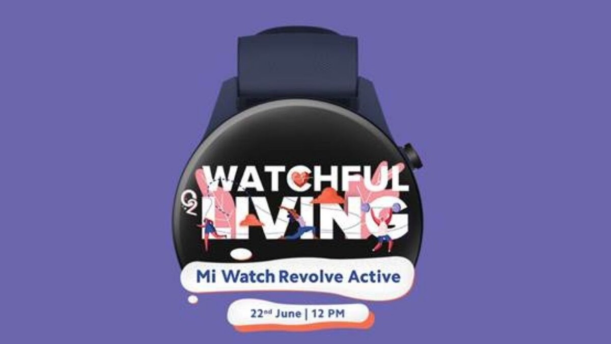 Xiaomi Mi Watch Revolve Active With Always-on Display, SpO2 Monitor to Launch in India on June 22