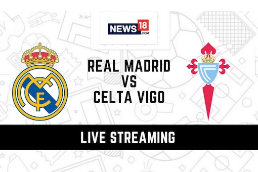 La Liga 2021-22 Real Madrid vs Celta Vigo LIVE Streaming: When and