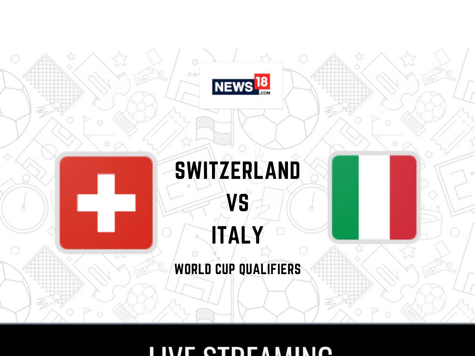2022 Fifa World Cup Qualifiers Switzerland Vs Italy Live Streaming When And Where To Watch Online Tv Telecast Team News