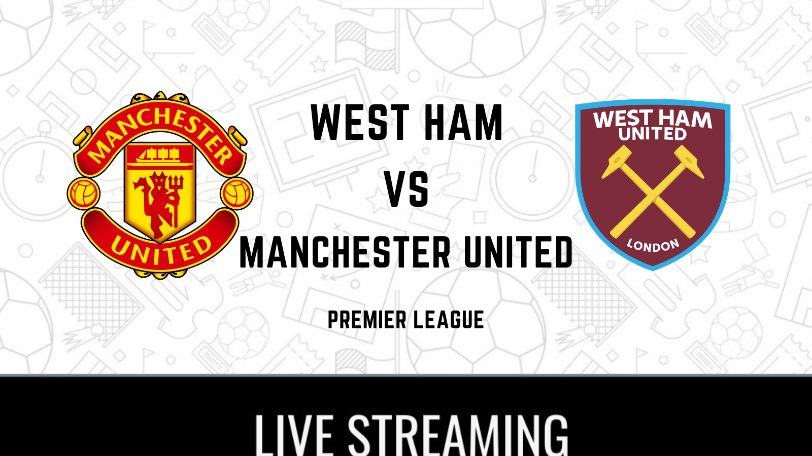 Premier League West Ham United Vs United LIVE When Where To Watch Online, TV Telecast, Team News | QNewsCrunch