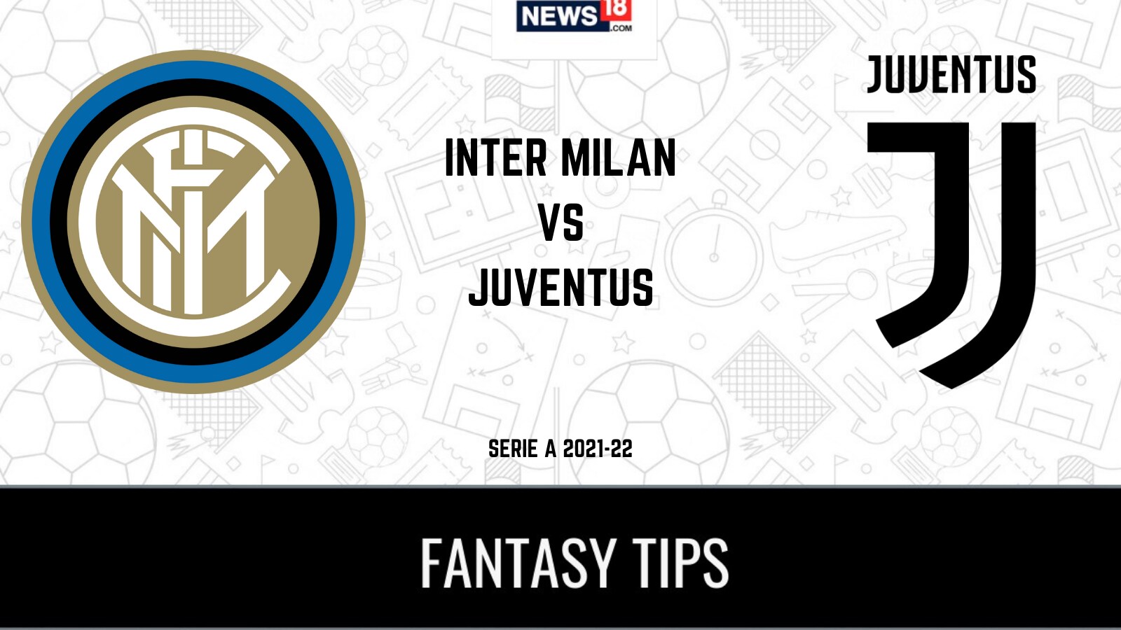 Inter Milan vs Juventus Dream11 Team Prediction: Check Captain, Vice