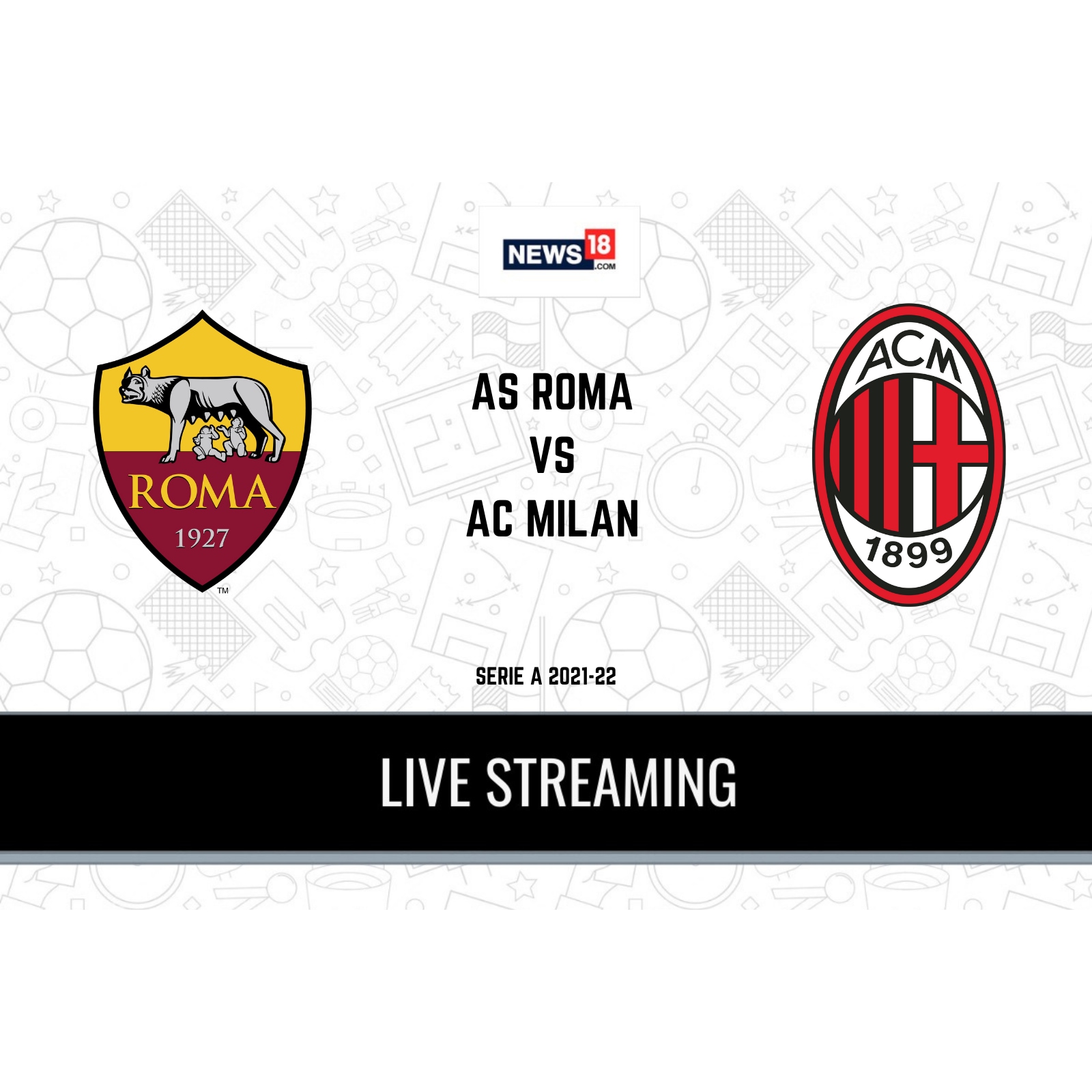 Hoes jam JEP Serie A AS Roma vs AC Milan LIVE Streaming: When and Where to Watch Online,  TV Telecast, Team News