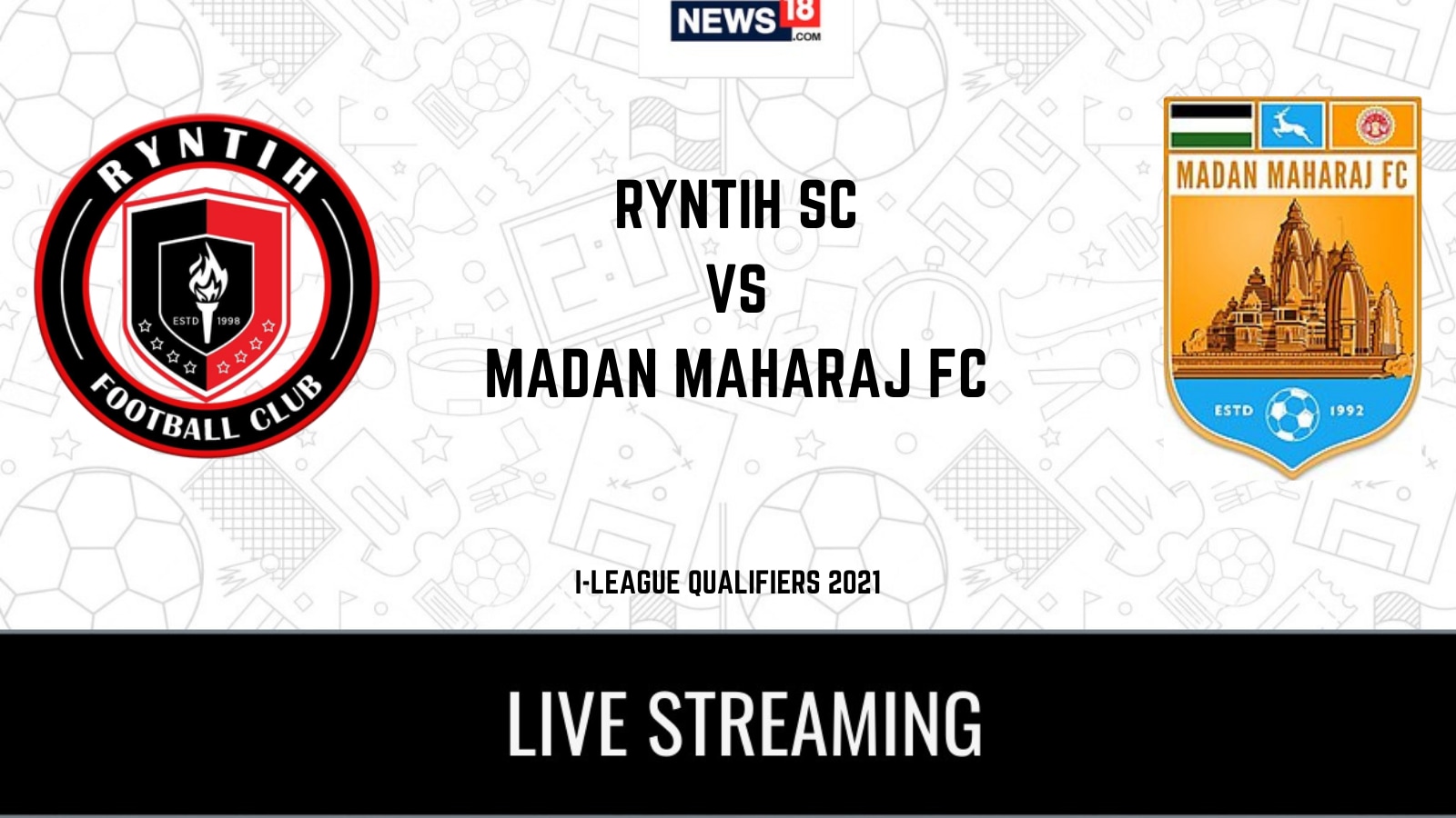 I-League 2021 Qualifiers, Ryntih SC vs Madan Maharaj FC Live Streaming Where to Watch the Online and TV Telecast