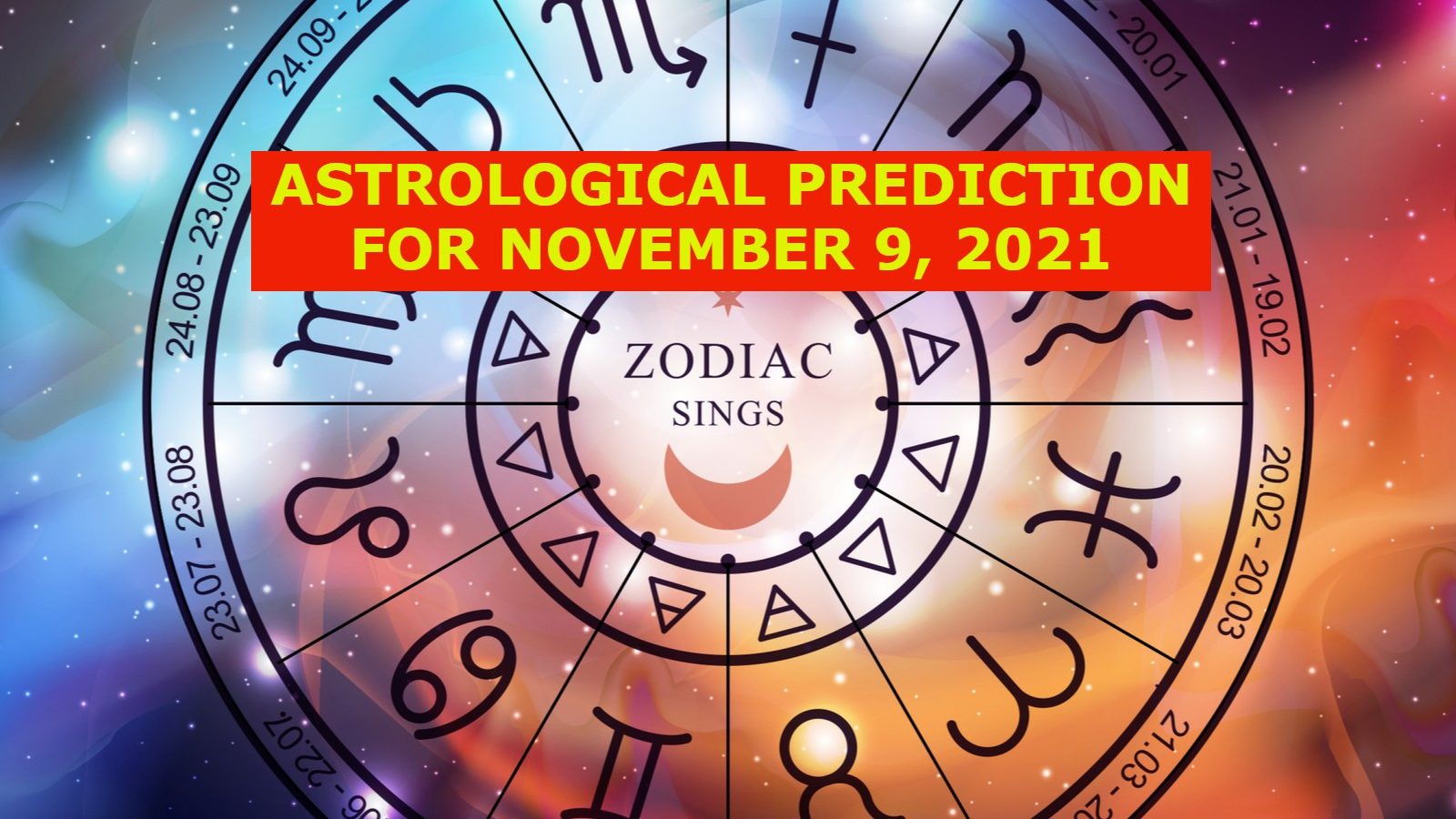 Horoscope Today November 9 2021 Check Out Daily Astrological Horoscope Today November 9 2021 Check Out Daily Astrological
