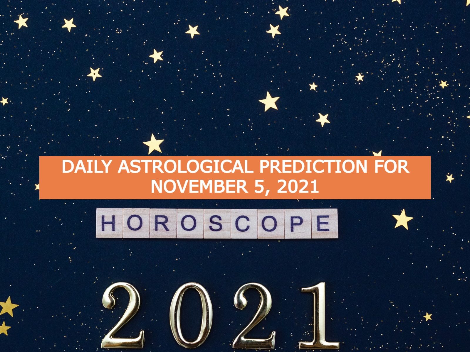 Horoscope Today November 05 21 Check Out Daily Astrological Prediction For Aries Taurus Libra Sagittarius And Other Zodiac Signs