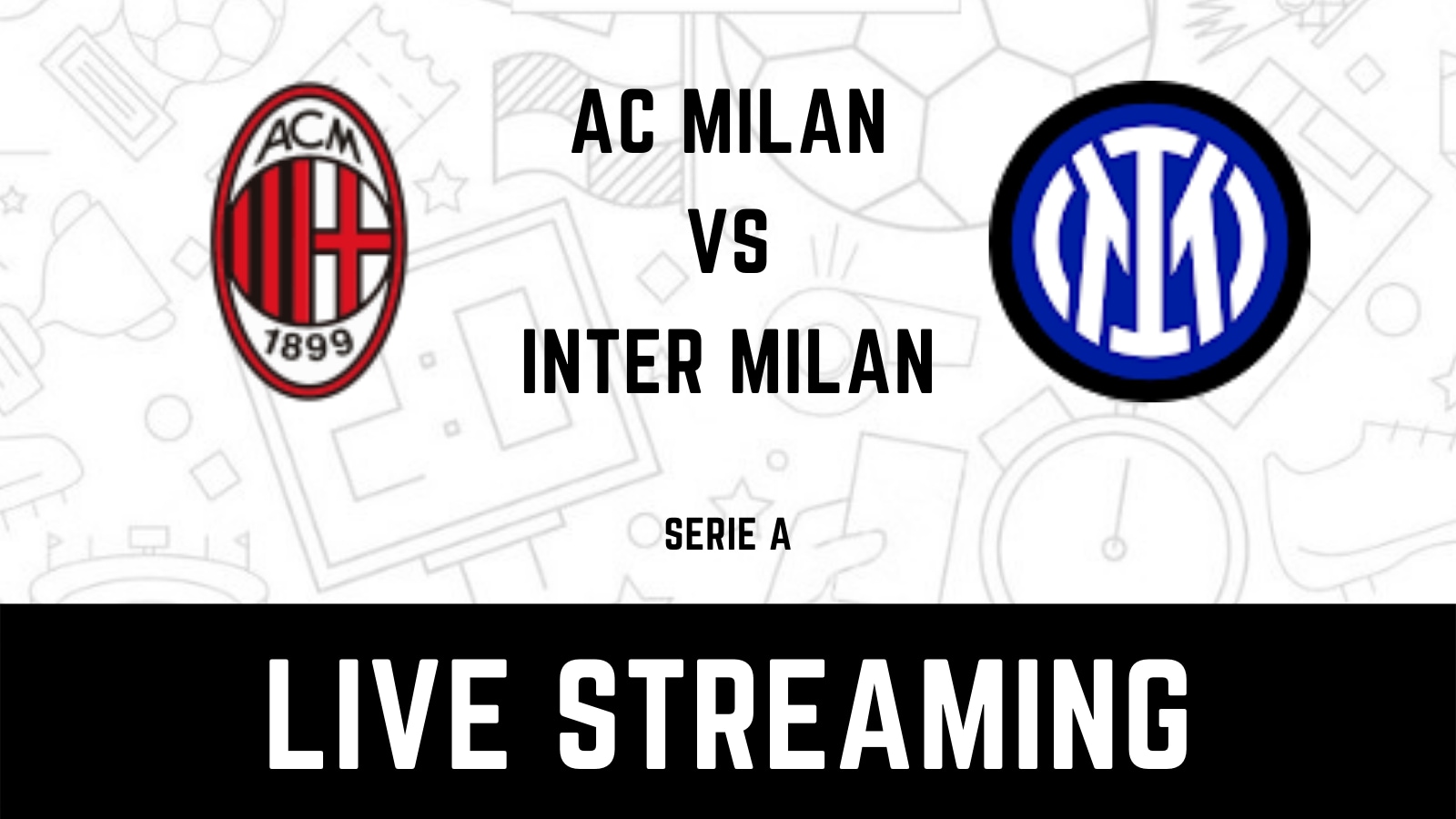 Rød dato miljøforkæmper industrialisere Serie A 2021-22 AC Milan vs Inter Milan LIVE Streaming: When and Where to  Watch Online, TV Telecast, Team News
