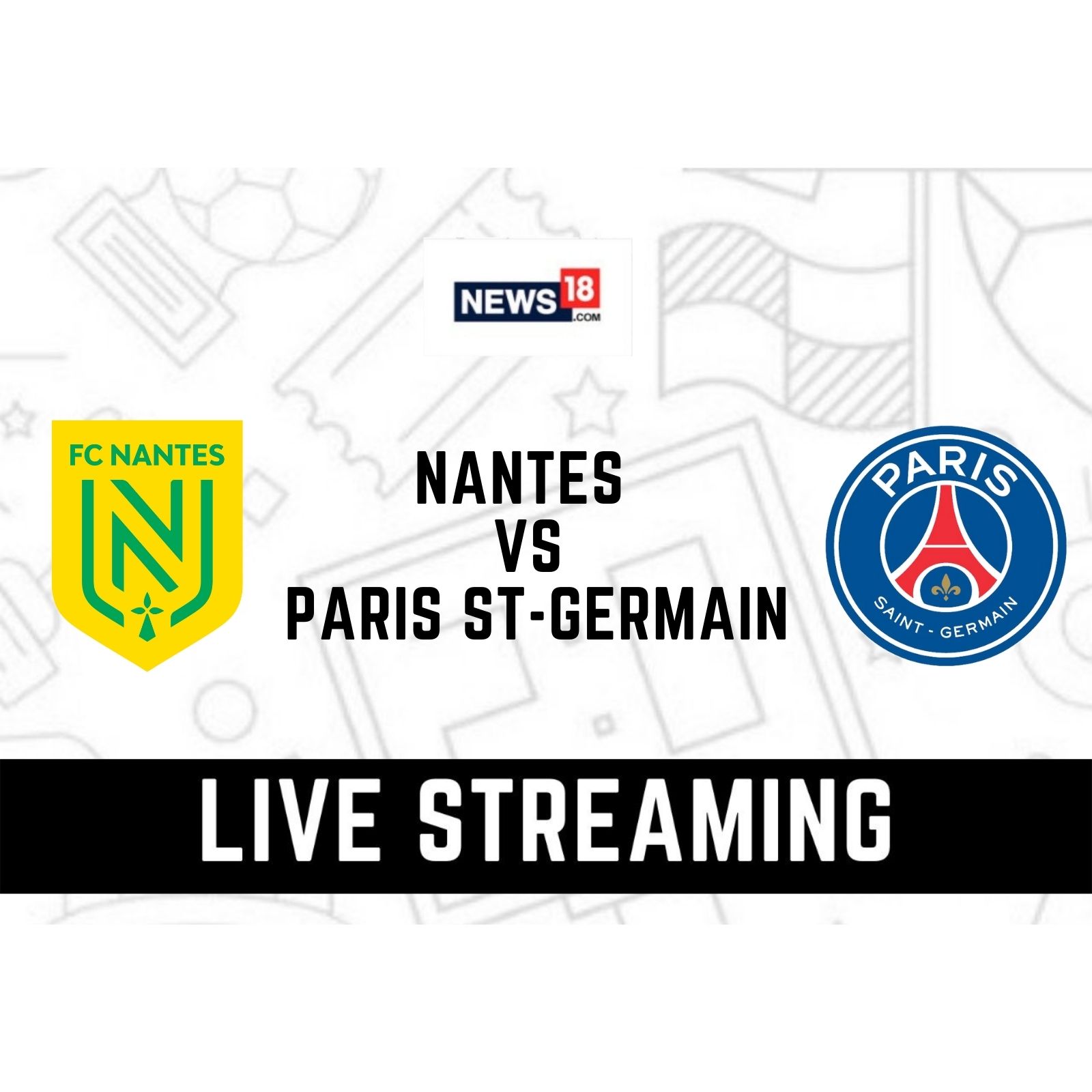 Ligue 1 2021-22 Nantes vs Paris Saint-Germain LIVE Streaming: When and  Where to Watch Online, TV Telecast, Team News