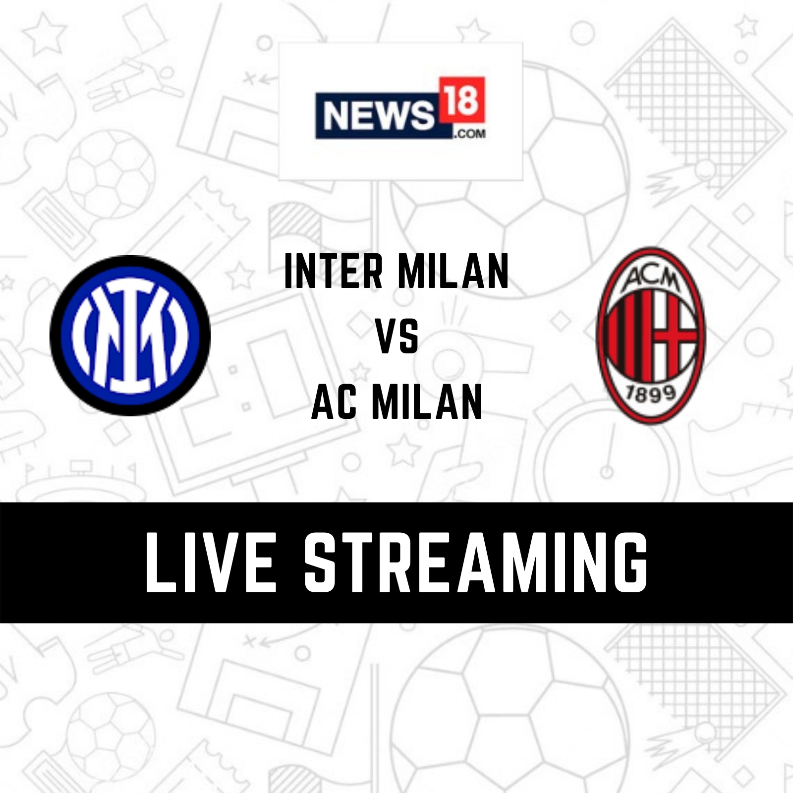Serie A Inter Milan vs AC Milan LIVE Streaming When and Where to Watch Online, TV Telecast, Team News