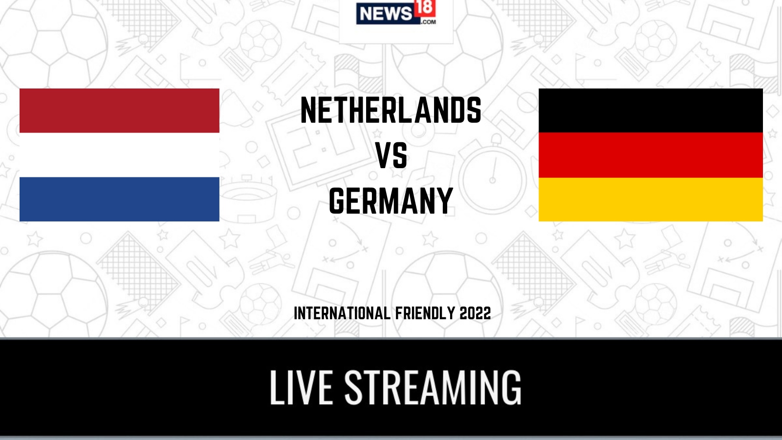 International Friendly 2022 Netherlands vs Germany LIVE Streaming When