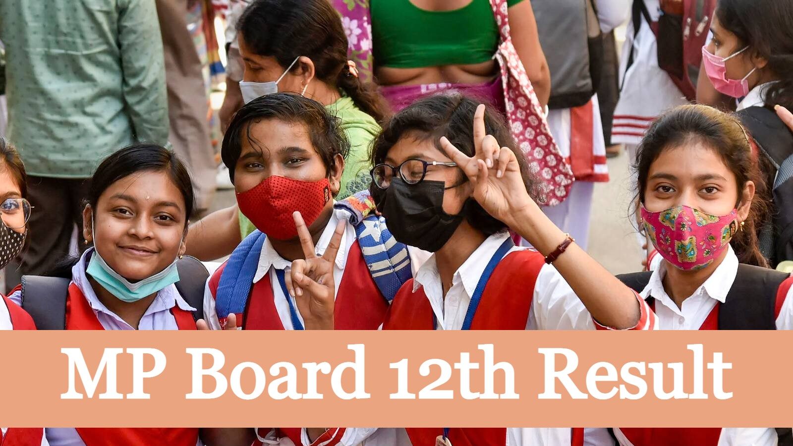 MP Board 12th Result 2022 Declared LIVE Updates: 72.72% Students Clear MPBSE HSSC