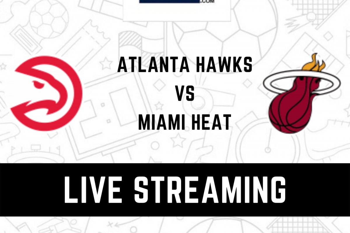 Atlanta Hawks vs Miami Heat Live Streaming When and Where to Watch NBA 2022 Playoffs Live Coverage on Live TV Online
