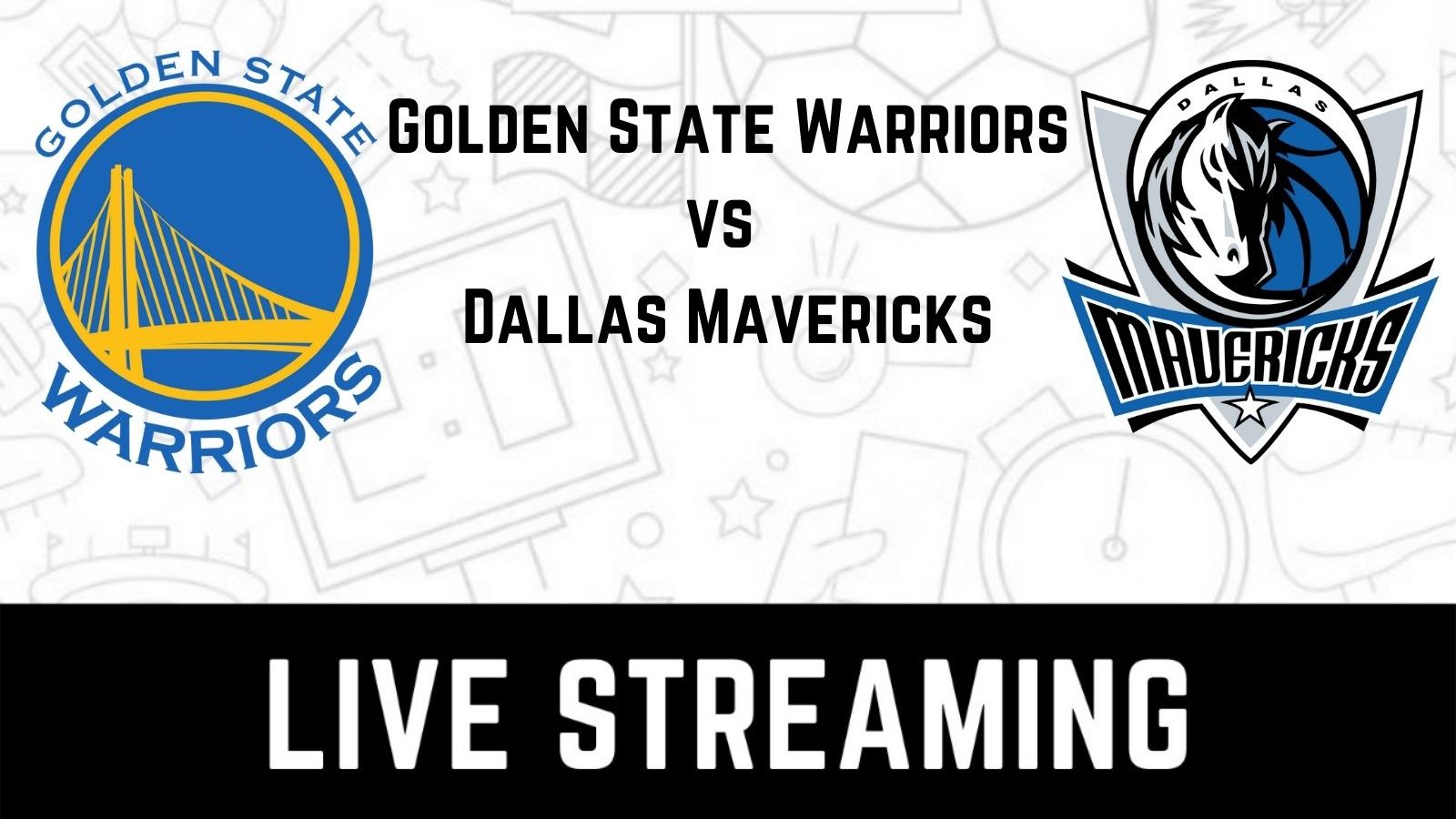 Golden State Warriors Vs Dallas Mavericks Live Streaming When And Where To Watch Nba 2022