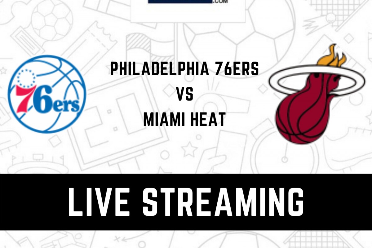 Philadelphia 76ers vs Miami Heat Live Streaming When and Where to Watch NBA Eastern Conference Semifinals 2022 Live Coverage on Live TV Online