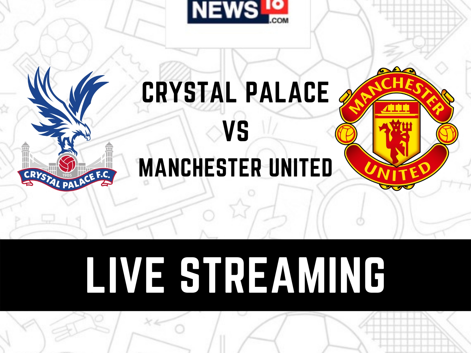 Crystal Palace vs Manchester United Live Streaming When and Where to Watch EPL 2021-22 Live Coverage on Live TV Online