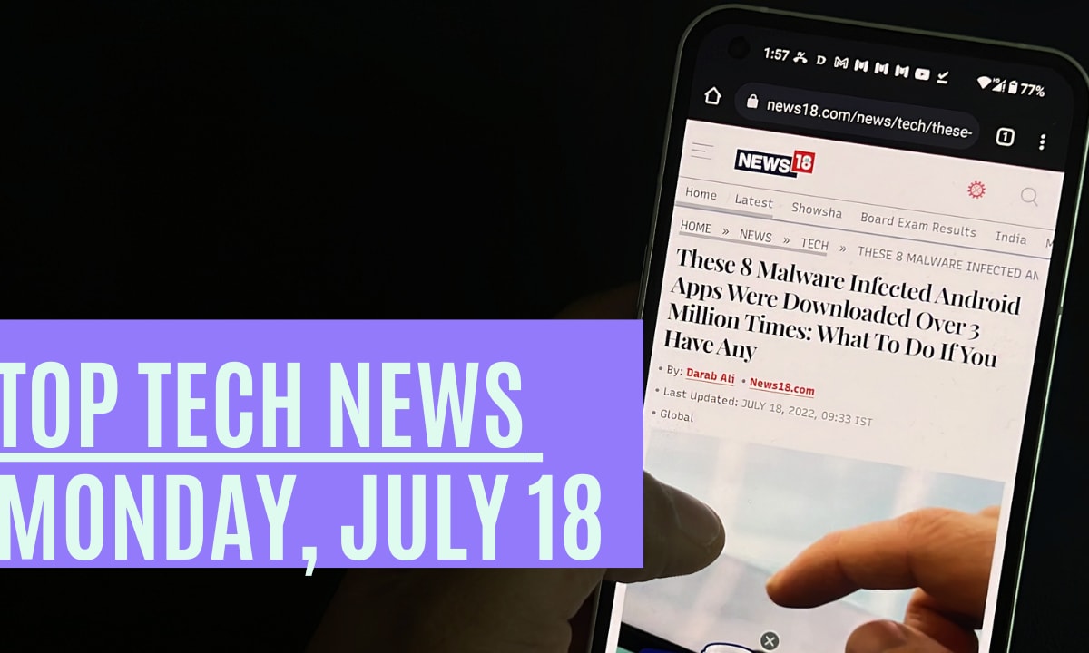 Top Tech News Today- July 18: Delete These 8 Android Apps, Jio HP Smart SIM Laptop And More