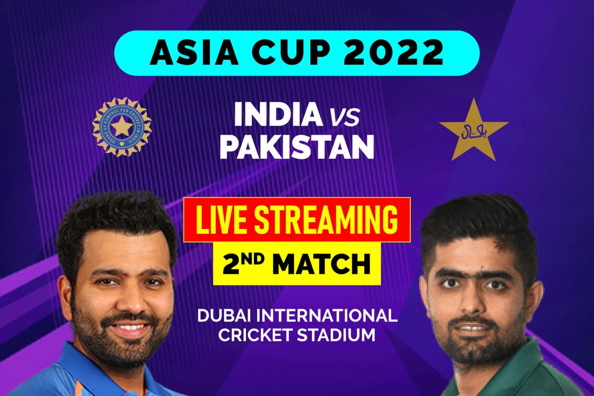 India vs Pakistan Live Streaming Cricket When and Where to Watch IND vs PAK Asia Cup 2022 Live Coverage